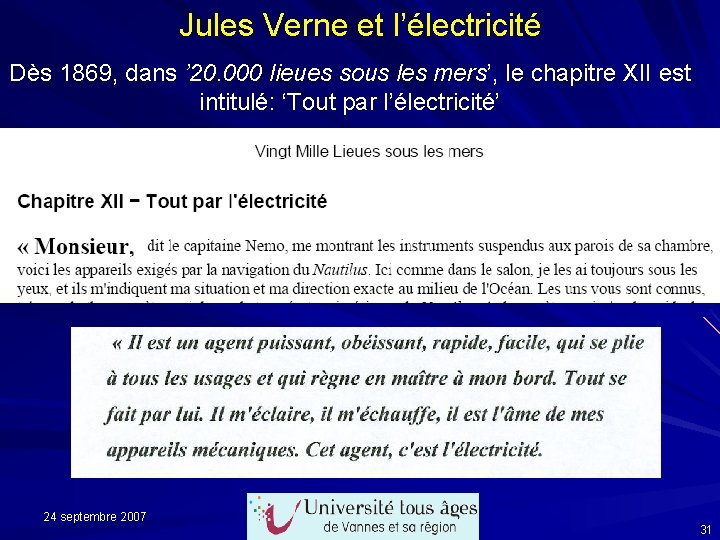 Jules Verne et l’électricité Dès 1869, dans ’ 20. 000 lieues sous les mers’,