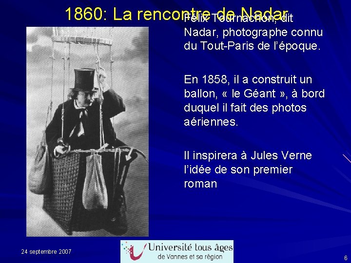 1860: La rencontre de Nadar Félix Tournachon , dit Nadar, photographe connu du Tout-Paris