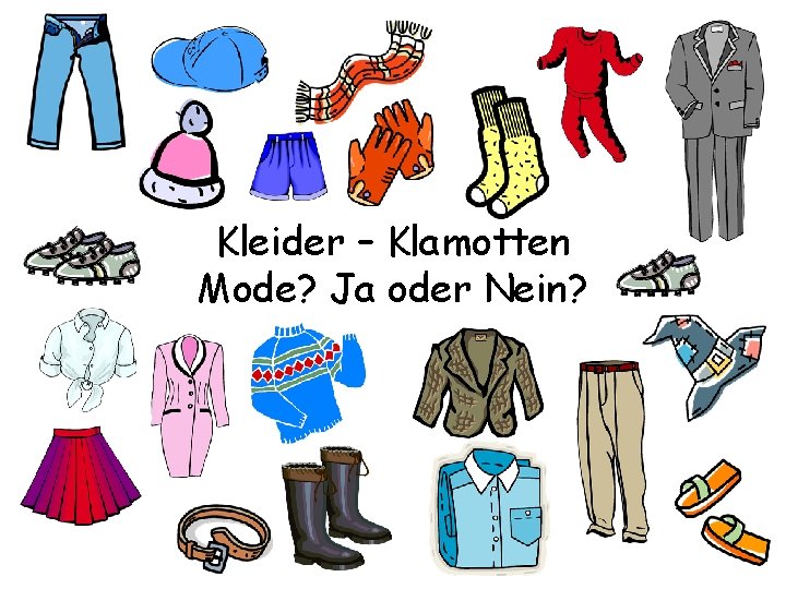 Kleider – Klamotten Mode? Ja oder Nein? 