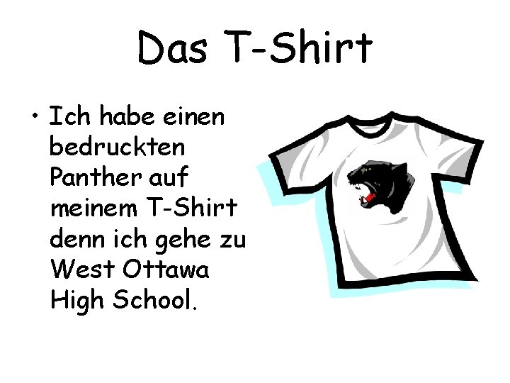 Das T-Shirt • Ich habe einen bedruckten Panther auf meinem T-Shirt denn ich gehe