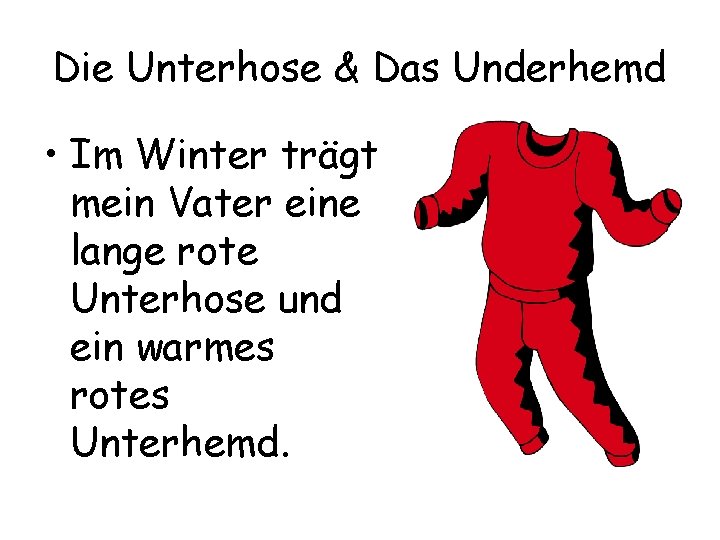 Die Unterhose & Das Underhemd • Im Winter trägt mein Vater eine lange rote