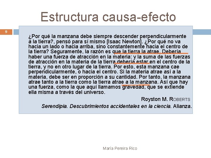 Estructura causa-efecto 9 ¿Por qué la manzana debe siempre descender perpendicularmente a la tierra?