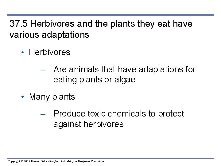 37. 5 Herbivores and the plants they eat have various adaptations • Herbivores –
