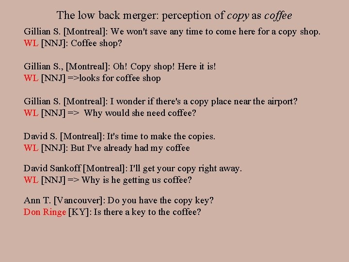 The low back merger: perception of copy as coffee Gillian S. [Montreal]: We won't