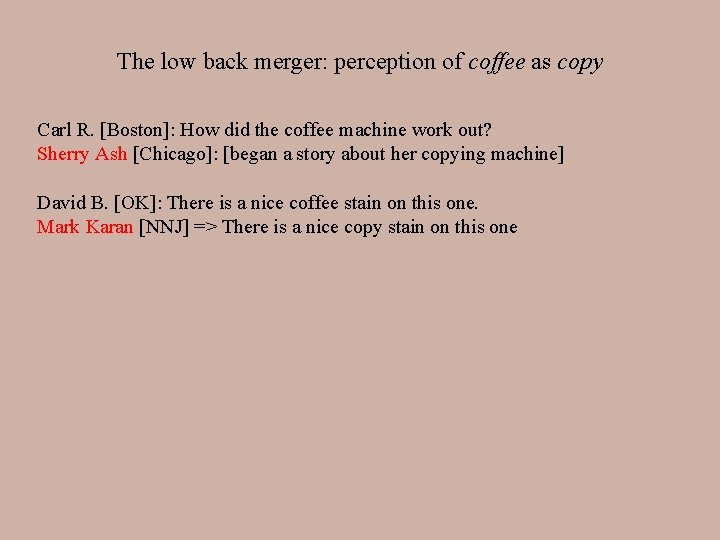 The low back merger: perception of coffee as copy Carl R. [Boston]: How did