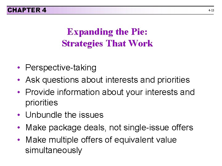 CHAPTER 4 4 -13 Expanding the Pie: Strategies That Work • Perspective-taking • Ask