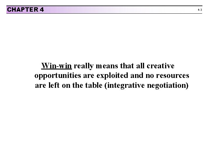 CHAPTER 4 Win-win really means that all creative opportunities are exploited and no resources