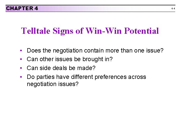 CHAPTER 4 Telltale Signs of Win-Win Potential • • Does the negotiation contain more