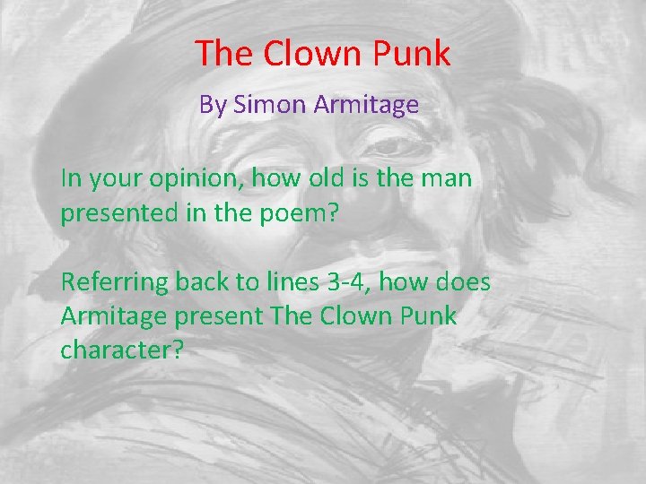 The Clown Punk By Simon Armitage In your opinion, how old is the man