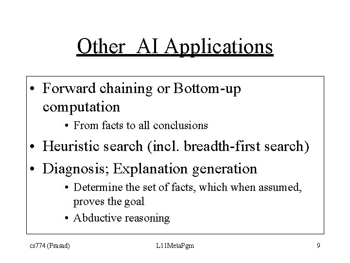 Other AI Applications • Forward chaining or Bottom-up computation • From facts to all