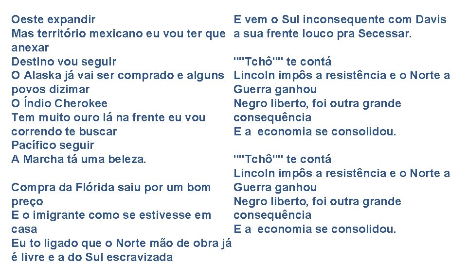 Oeste expandir Mas território mexicano eu vou ter que anexar Destino vou seguir O