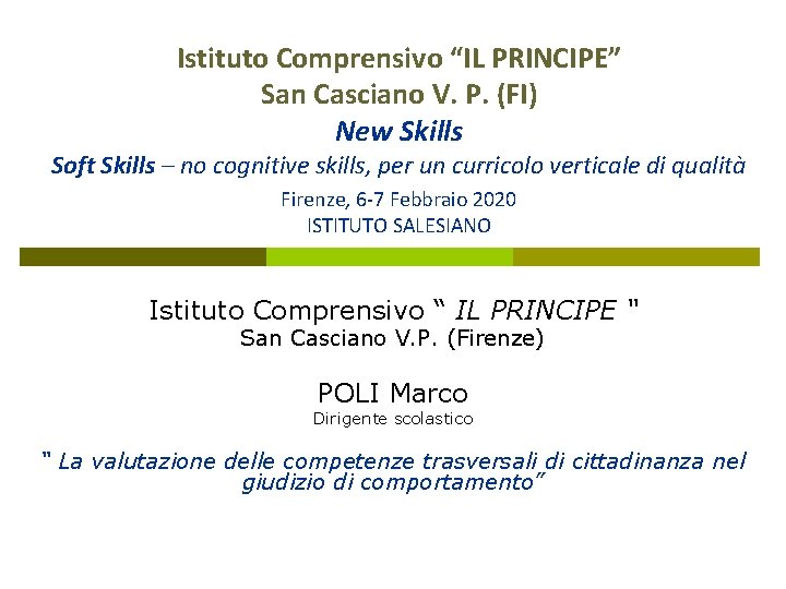 Istituto Comprensivo “IL PRINCIPE” San Casciano V. P. (FI) New Skills Soft Skills –