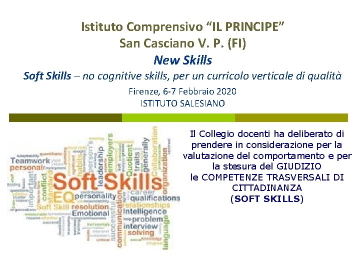 Istituto Comprensivo “IL PRINCIPE” San Casciano V. P. (FI) New Skills Soft Skills –