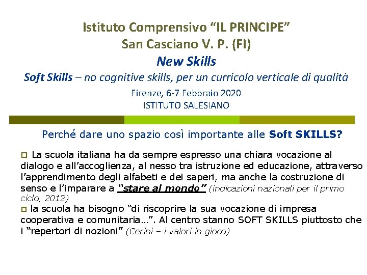 Istituto Comprensivo “IL PRINCIPE” San Casciano V. P. (FI) New Skills Soft Skills –