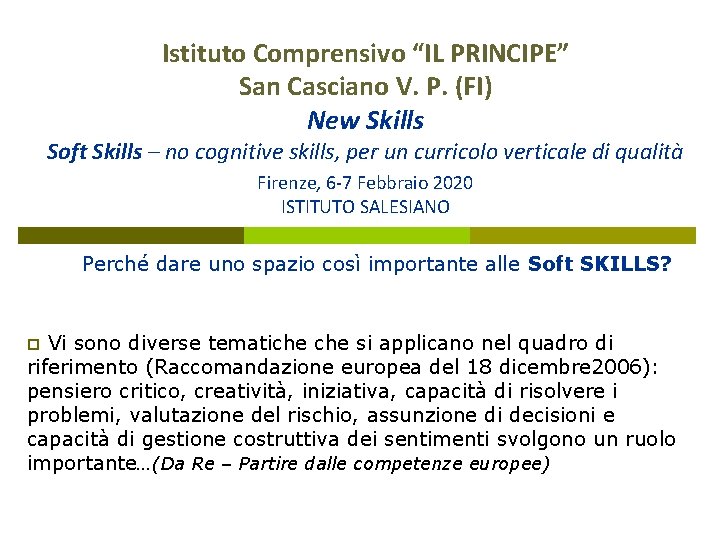 Istituto Comprensivo “IL PRINCIPE” San Casciano V. P. (FI) New Skills Soft Skills –