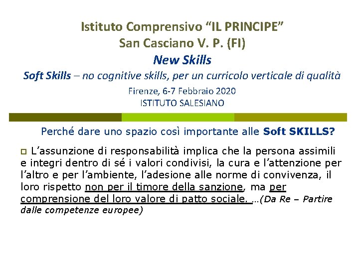 Istituto Comprensivo “IL PRINCIPE” San Casciano V. P. (FI) New Skills Soft Skills –