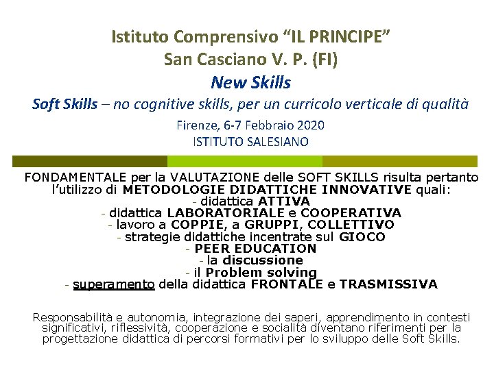 Istituto Comprensivo “IL PRINCIPE” San Casciano V. P. (FI) New Skills Soft Skills –