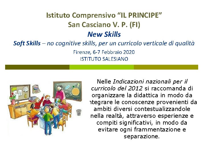 Istituto Comprensivo “IL PRINCIPE” San Casciano V. P. (FI) New Skills Soft Skills –