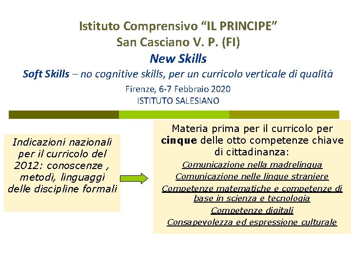 Istituto Comprensivo “IL PRINCIPE” San Casciano V. P. (FI) New Skills Soft Skills –