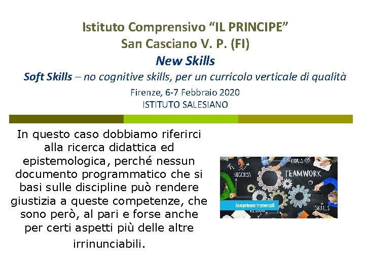 Istituto Comprensivo “IL PRINCIPE” San Casciano V. P. (FI) New Skills Soft Skills –