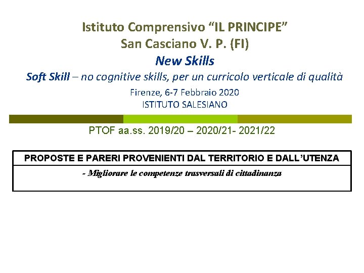Istituto Comprensivo “IL PRINCIPE” San Casciano V. P. (FI) New Skills Soft Skill –