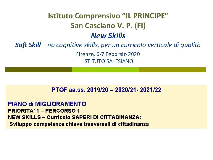 Istituto Comprensivo “IL PRINCIPE” San Casciano V. P. (FI) New Skills Soft Skill –