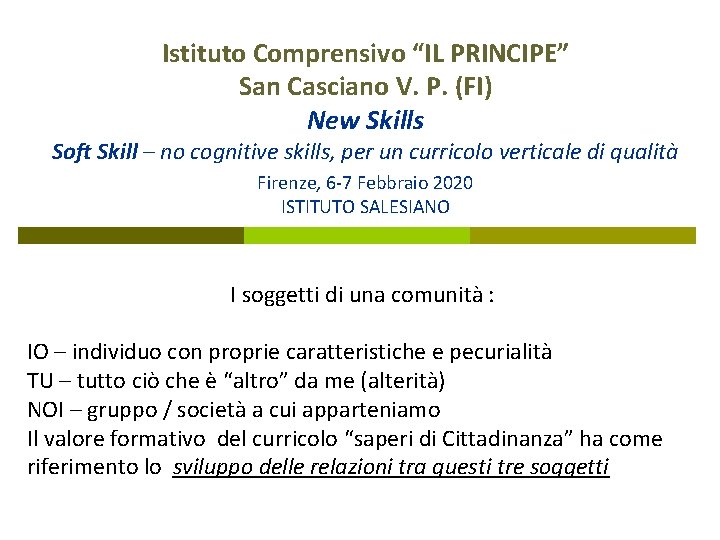 Istituto Comprensivo “IL PRINCIPE” San Casciano V. P. (FI) New Skills Soft Skill –