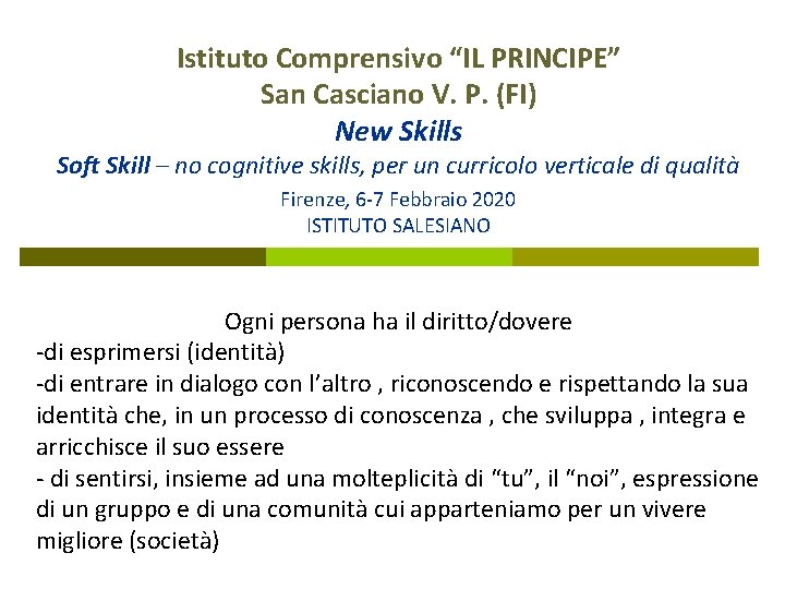 Istituto Comprensivo “IL PRINCIPE” San Casciano V. P. (FI) New Skills Soft Skill –