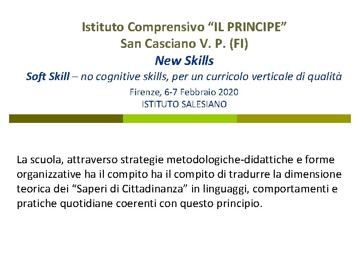 Istituto Comprensivo “IL PRINCIPE” San Casciano V. P. (FI) New Skills Soft Skill –