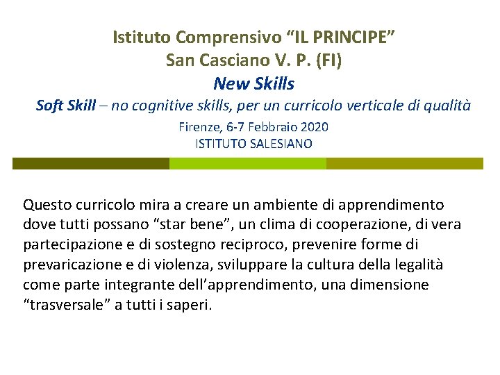 Istituto Comprensivo “IL PRINCIPE” San Casciano V. P. (FI) New Skills Soft Skill –