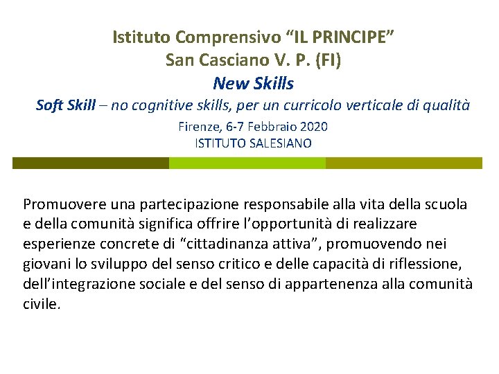 Istituto Comprensivo “IL PRINCIPE” San Casciano V. P. (FI) New Skills Soft Skill –