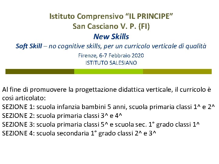 Istituto Comprensivo “IL PRINCIPE” San Casciano V. P. (FI) New Skills Soft Skill –