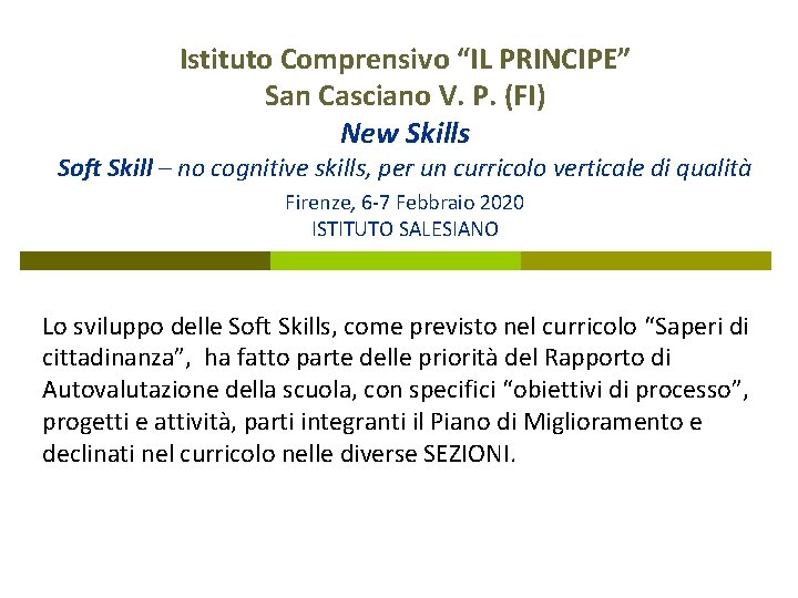 Istituto Comprensivo “IL PRINCIPE” San Casciano V. P. (FI) New Skills Soft Skill –