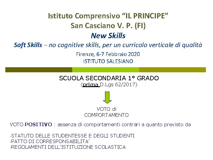 Istituto Comprensivo “IL PRINCIPE” San Casciano V. P. (FI) New Skills Soft Skills –