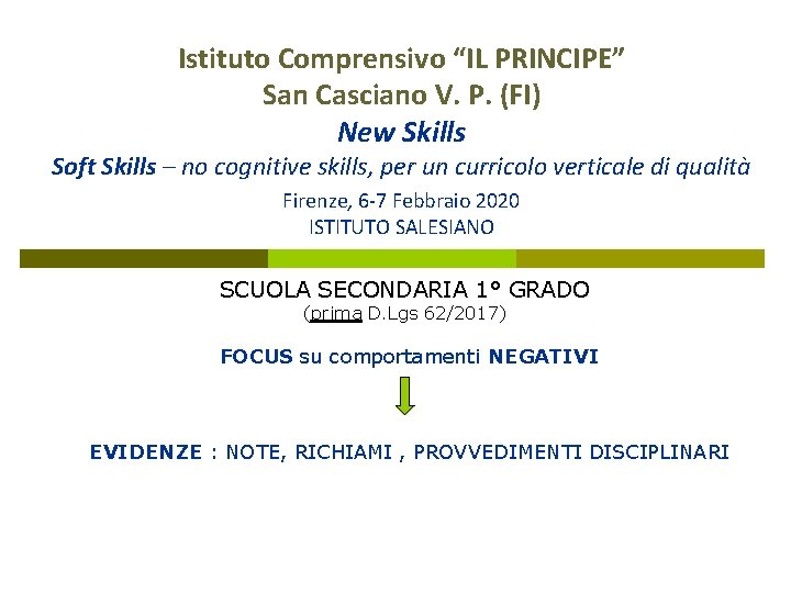 Istituto Comprensivo “IL PRINCIPE” San Casciano V. P. (FI) New Skills Soft Skills –