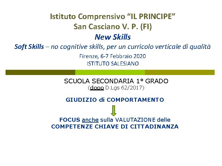 Istituto Comprensivo “IL PRINCIPE” San Casciano V. P. (FI) New Skills Soft Skills –