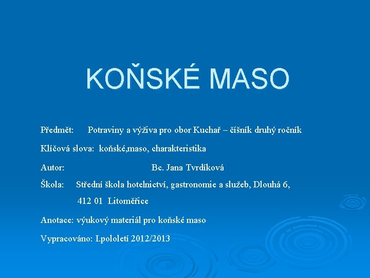 KOŇSKÉ MASO Předmět: Potraviny a výživa pro obor Kuchař – číšník druhý ročník Klíčová