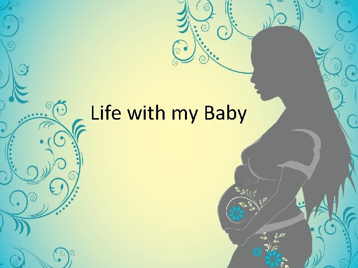 Life with my Baby 