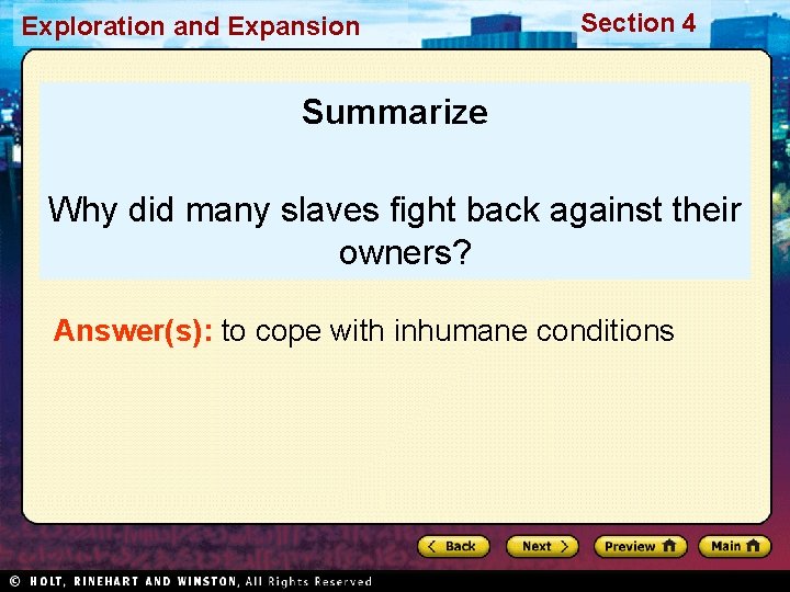 Exploration and Expansion Section 4 Summarize Why did many slaves fight back against their