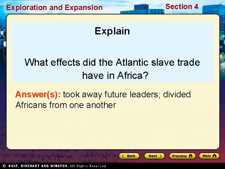 Exploration and Expansion Section 4 Explain What effects did the Atlantic slave trade have