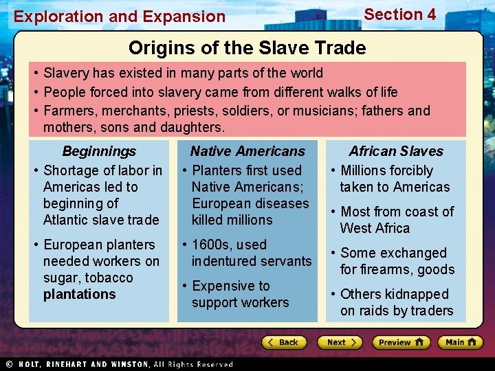 Exploration and Expansion Section 4 Origins of the Slave Trade • Slavery has existed