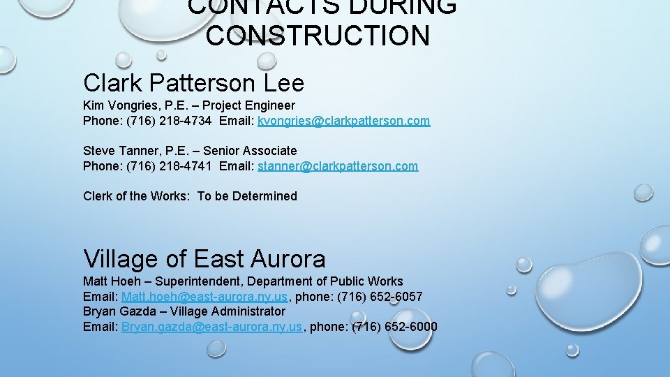 CONTACTS DURING CONSTRUCTION Clark Patterson Lee Kim Vongries, P. E. – Project Engineer Phone: CONTACTS DURING CONSTRUCTION Clark Patterson Lee Kim Vongries, P. E. – Project Engineer Phone: