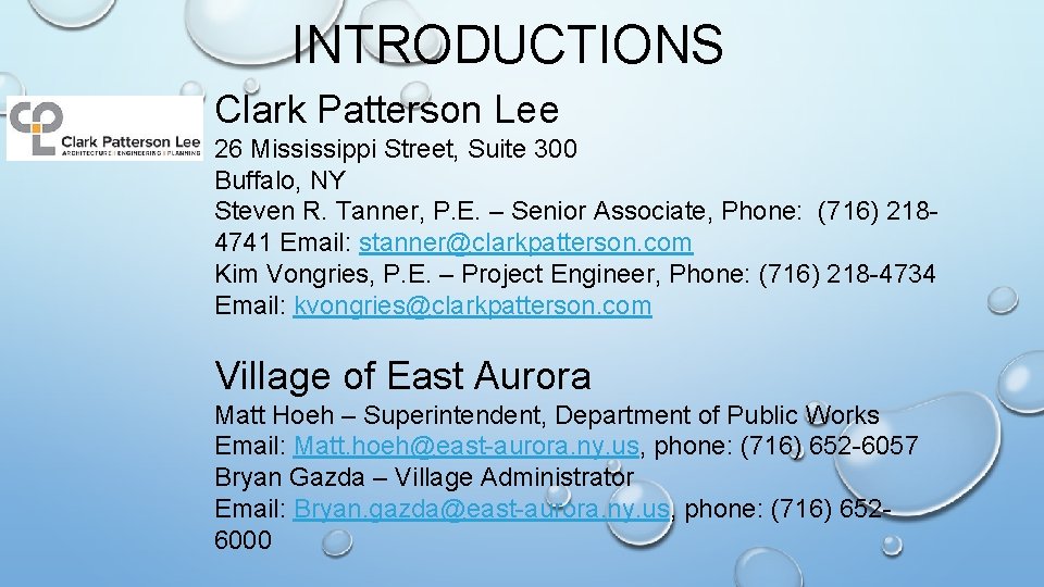 INTRODUCTIONS Clark Patterson Lee 26 Mississippi Street, Suite 300 Buffalo, NY Steven R. Tanner,