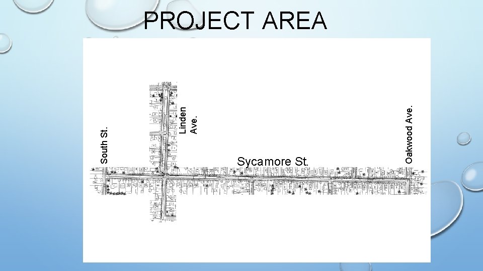 Sycamore St. Oakwood Ave. Linden Ave. South St. PROJECT AREA 