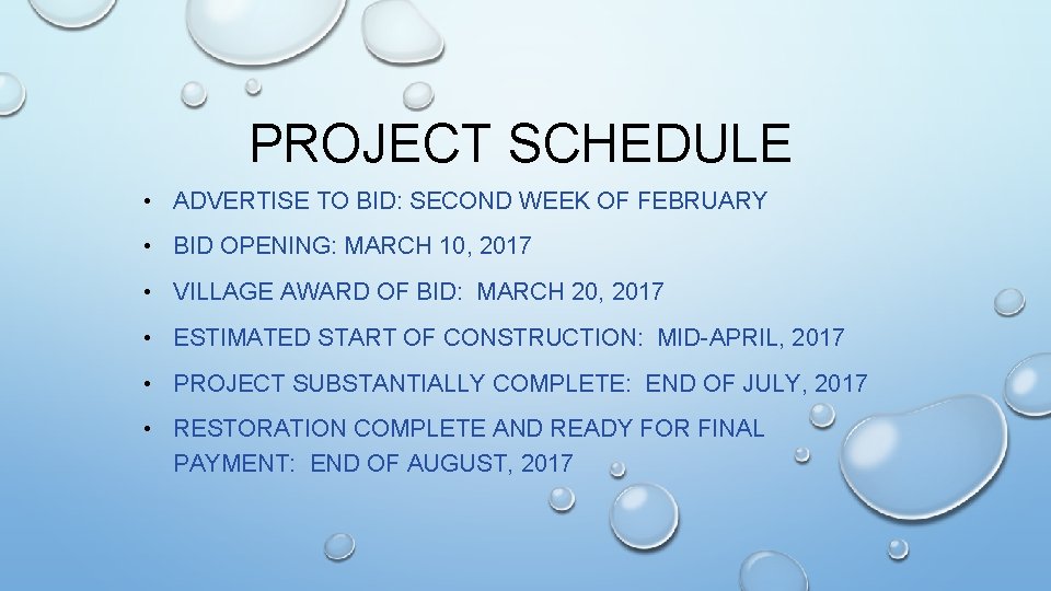 PROJECT SCHEDULE • ADVERTISE TO BID: SECOND WEEK OF FEBRUARY • BID OPENING: MARCH PROJECT SCHEDULE • ADVERTISE TO BID: SECOND WEEK OF FEBRUARY • BID OPENING: MARCH