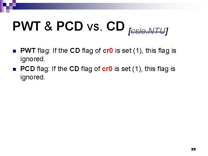 PWT & PCD vs. CD [csie. NTU] n n PWT flag: If the CD