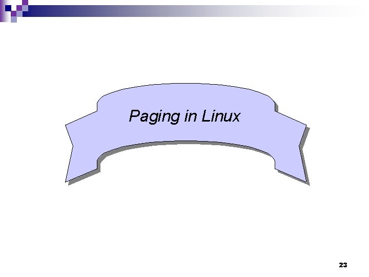 Paging in Linux 23 