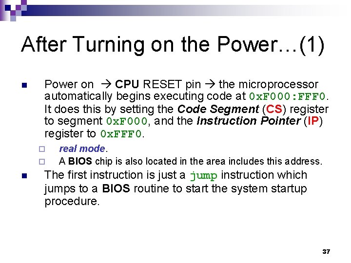 After Turning on the Power…(1) n Power on CPU RESET pin the microprocessor automatically