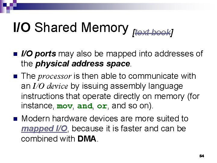 I/O Shared Memory [text book] n n n I/O ports may also be mapped