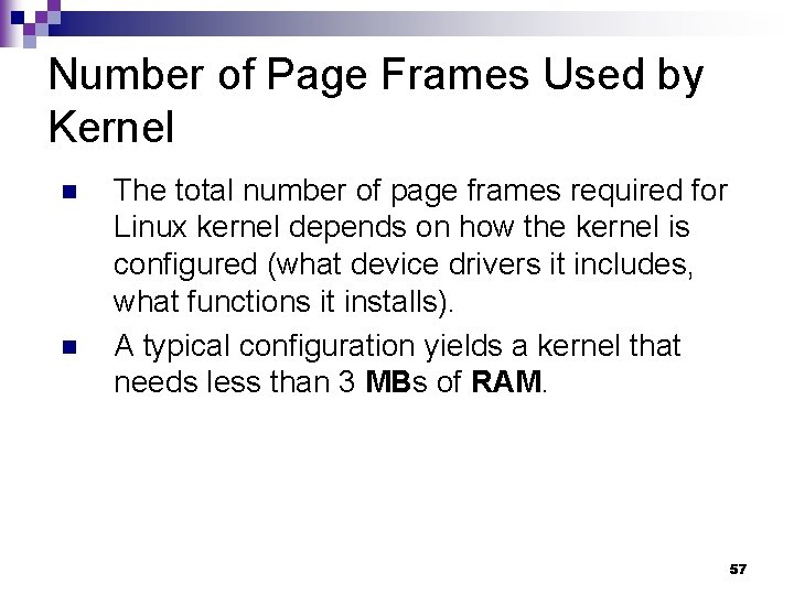 Number of Page Frames Used by Kernel n n The total number of page